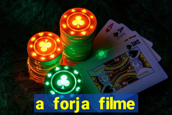 a forja filme completo dublado topflix